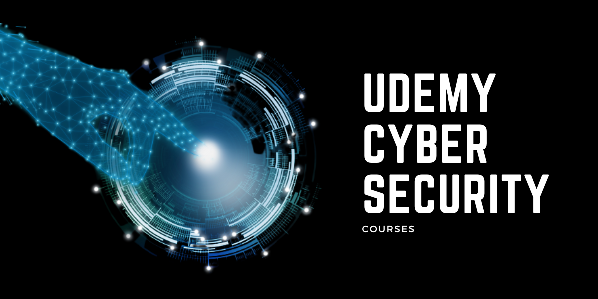 Udemy Cyber Security Courses 7 Best Steps To Digital Future Udemy Cyber Security Courses 7 Best Steps To Digital Future