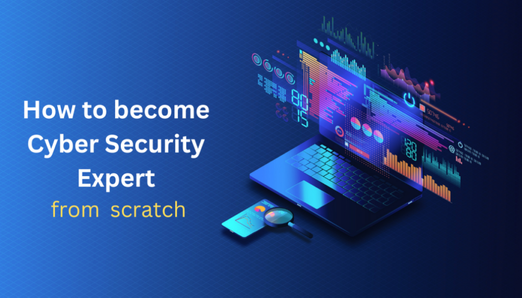 How to become Cyber Security Expert from scratch